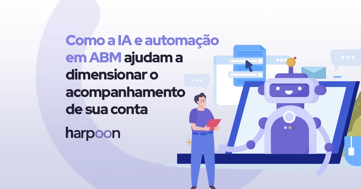 Como a IA e automação em ABM ajudam a dimensionar o acompanhamento de sua conta